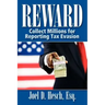 Reward: Collecting Millions for Reporting Tax Evasion, Your Complete Guide to the IRS Whistleblower Reward Program