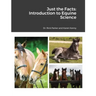 Just the Facts: Introduction to Equine Science