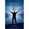 Transforming the Eternal Soul - Further Insights from Regression Therapy