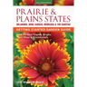Prairie & Plains States Getting Started Garden Guide: Grow the Best Flowers, Shrubs, Trees, Vines & Groundcovers