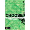 Choose: Steer Wide of Total Stupidity