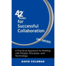 42 Rules for Successful Collaboration (2nd Edition): A Practical Approach to Working with People, Processes and Technology