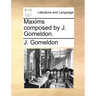 Maxims Composed by J. Gomeldon.