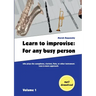 Learn to improvise: For any busy person who plays the saxophone, clarinet, flute, or other instrument. Less-is-more approach. Volume 1