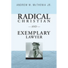 Radical Christian and Exemplary Lawyer: Honoring William Stringfellow