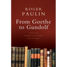 From Goethe to Gundolf: Essays on German Literature and Culture