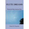 Flute Dreams: Playing the Native American Flute