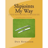 Slipjoints My Way: A complete method of making a slipjoint folder from raw materials all the way to the finished knife.