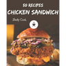 50 Chicken Sandwich Recipes: A Chicken Sandwich Cookbook to Fall In Love With