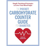 The Pocket Carbohydrate Counter Guide for Diabetes: Simple Nutritional Strategies to Lower Your Blood Sugar
