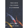 Fresh Water Fish Disease in Uttarakhand