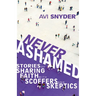Never Ashamed: Stories of Sharing Faith with Scoffers and Skeptics