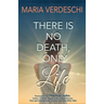There Is No Death, Only Life