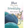 Blue: Tiny Tales of Friendship