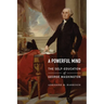 A Powerful Mind: The Self-Education of George Washington