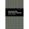 Love of Life and Other Stories