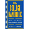 The College Handbook: How to Arrive, Survive, and Thrive on Campus