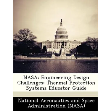 NASA: Engineering Design Challenges: Thermal Protection Systems Educator Guide