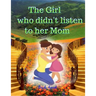 The Girl Who Didn't Listen to Her Mom