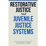 Restorative Justice and Juvenile Justice Systems