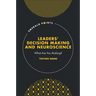 Leaders' Decision Making and Neuroscience: What Are You Thinking?