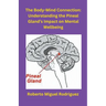 The Body-Mind Connection: Understanding the Pineal Gland's Impact on Mental Wellbeing