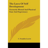 The Laws of Self Development: Formerly Mental and Physical Ease and Supremacy