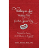 Walking in Love: Wedding Vows for that Special Day: (Caminando en el amor: votos de boda para ese día especial)