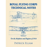 Royal Flying Corps Technical Notes: On the Airplanes and Engines of 1916