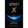 Spirit X: Spirituality for the Global and Digital Age - Basic Principles
