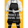 A Private Chef Survival Guide