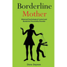 Borderline Mother: Maternal Psychological Control and Borderline Personality Disorder