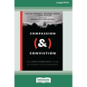 Compassion (&) Conviction: The AND Campaign's Guide to Faithful Civic Engagement [Large Print 16 Pt Edition]