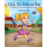 Click, Tic, Jerk, and Hop