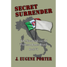Secret Surrender: The Naval Odyssey of Professor James Brand