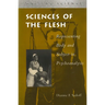 Sciences of the Flesh: Representing Body and Subject in Psychoanalysis