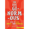 The Big Ginormous Book of Clean Jokes and Riddles: Over 600 Jokes and Riddles for Kids!