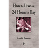 How To Live On 24 Hours A Day