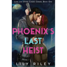 Phoenix's Last Heist