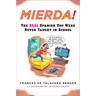 Mierda!: The Real Spanish You Were Never Taught in School