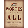 Wortes and All: Medieval Cooking