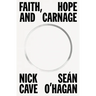 Faith, Hope and Carnage
