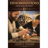 Denominations: From God or Man? Volume II (New and Revised Version)