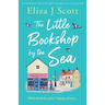 The Little Bookshop by the Sea: An uplifting and utterly heartwarming page-turner to escape with