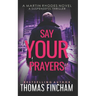 Say Your Prayers: A Private Investigator Mystery Series of Crime and Suspense