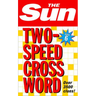 The Sun Two-Speed Crossword Book 6: 80 two-in-one cryptic and coffee time crosswords