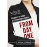 From Day One: Success Secrets for Launching Your Career
