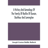 A History And Genealogy Of The Family Of Baillie Of Dunain, Dochfour And Lamington: With A Short Sketch Of The Family Of Mcintosh, Bulloch, And Other