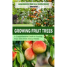 Growing Fruit Trees: Comprehensive Steps for a Healthy Harvest (A Comprehensive Guide to Starting Fruit Trees From Seed at Home)