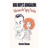 Bob Hope's Bungalow (hardback): Tales From The Typing Trenches